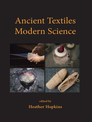 cover image of Ancient Textiles, Modern Science
